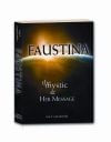 Faustina: The Mystic and Her Message