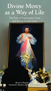 Divine Mercy as a Way of Life: The Role of Forgiveness, Trust, and Mercy in Our Lives